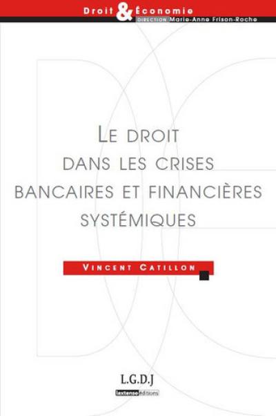 Le droit dans les crises bancaires et financières systémiques