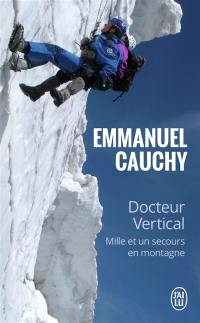 Docteur Vertical : mille et un secours en montagne