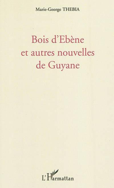 Bois d'ébène : et autres nouvelles