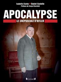 Apocalypse : le crépuscule d'Hitler