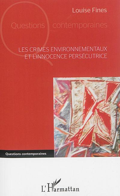 Les crimes environnementaux et l'innocence persécutrice