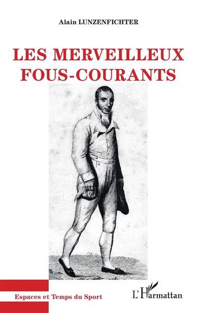 Les merveilleux fous-courants