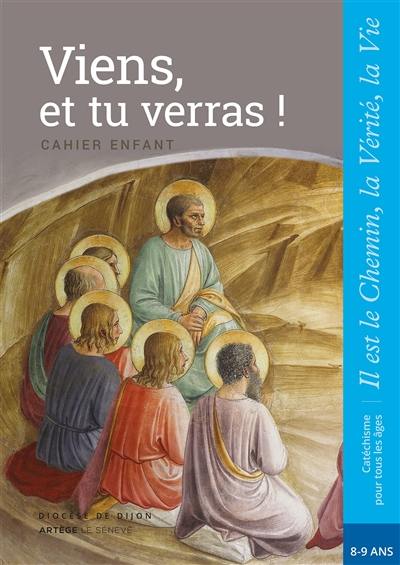 Viens, et tu verras ! : cahier enfant, CE2, 8-9 ans