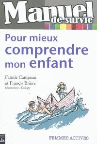 Pour mieux comprendre mon enfant