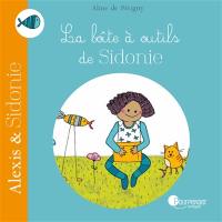 Alexis & Sidonie. La boîte à outils de Sidonie