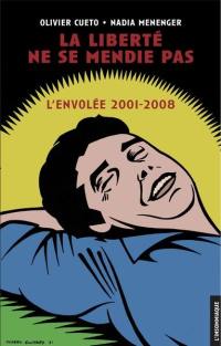 La liberté ne se mendie pas : L'Envolée, 2001-2008