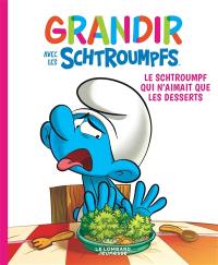 Grandir avec les Schtroumpfs. Vol. 3. Le Schtroumpf qui n'aimait que les desserts