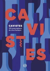 Cavistes : 100 prescripteurs de vins d'auteurs