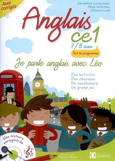 Je parle anglais avec Léo, anglais CE1, 7-8 ans : des activités, des chansons, du vocabulaire, un grand jeu