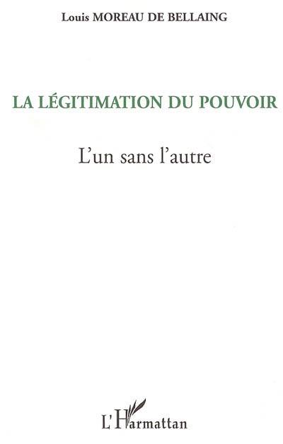 La légitimation du pouvoir : l'un sans l'autre