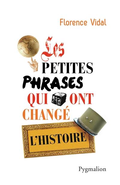 Les petites phrases qui ont changé l'histoire