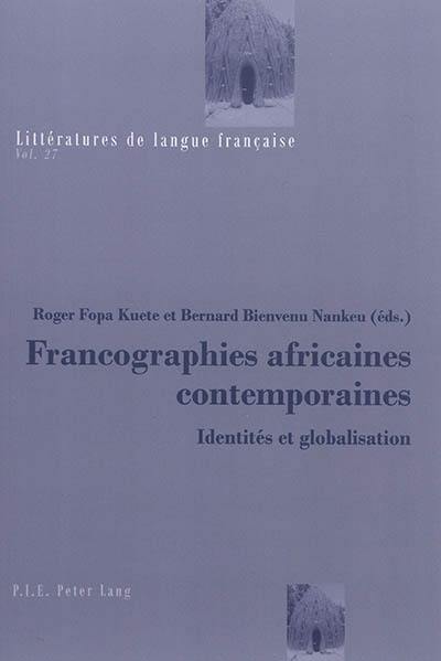 Francographies africaines contemporaines : identités et globalisation