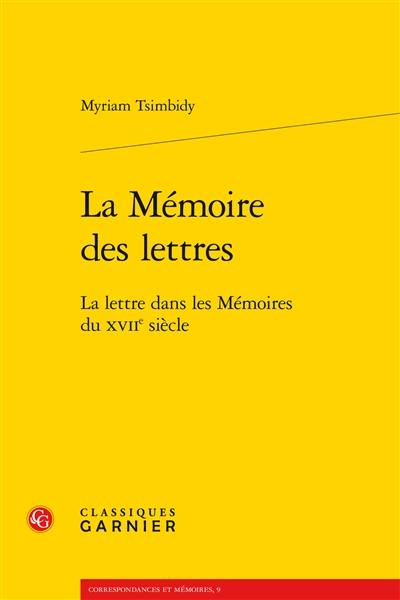 La mémoire des lettres : la lettre dans les mémoires du XVIIe siècle