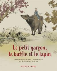 Le petit garçon, le buffle et le lapin : une douce parabole sur l'apprentissage du bonheur au quotidien