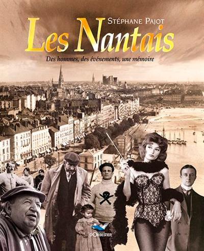 Les Nantais : des hommes, des évènements, une mémoire. Vol. 1