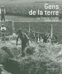 Gens de la terre : la France rurale : 1880-1940