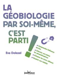 La géobiologie par soi-même, c'est parti !