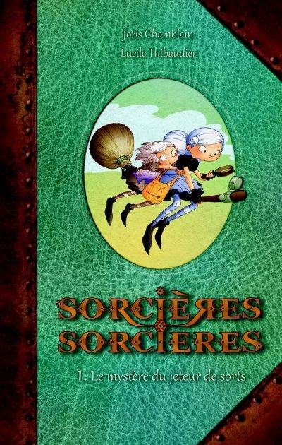 Sorcières, sorcières. Vol. 1. Le mystère du jeteur de sorts