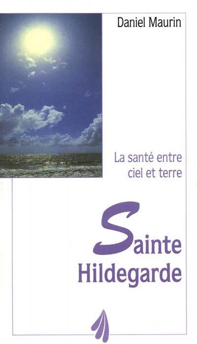 Sainte Hildegarde : la santé entre ciel et terre