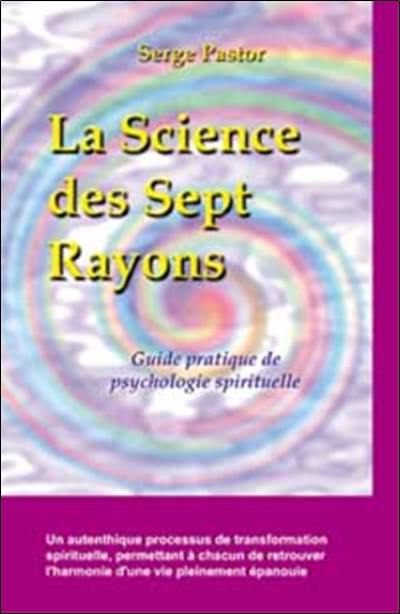 La science des sept rayons : guide de psychologie spirituelle