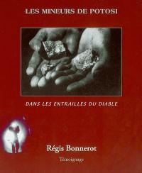 Les mineurs de Potosi : dans les entrailles du diable