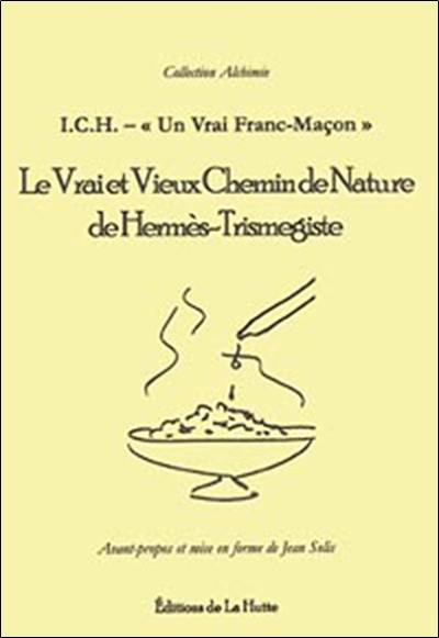 Le vrai et vieux chemin de nature de Hermès-Trismegiste