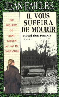 Une enquête de Mary Lester. Vol. 33. Il vous suffira de mourir. 1, Motel des Forges