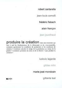 Produire la création