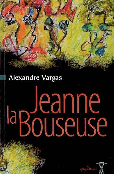 Jeanne la bouseuse. La hyène. La femme qui pleure