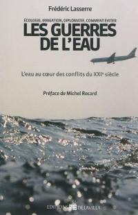 Ecologie, irrigation, diplomatie, comment éviter les guerres de l'eau : l'eau au coeur des conflits du XXIe siècle