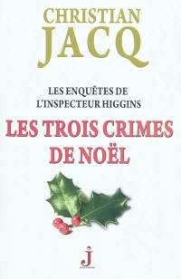 Les enquêtes de l'inspecteur Higgins. Vol. 3. Les trois crimes de Noël