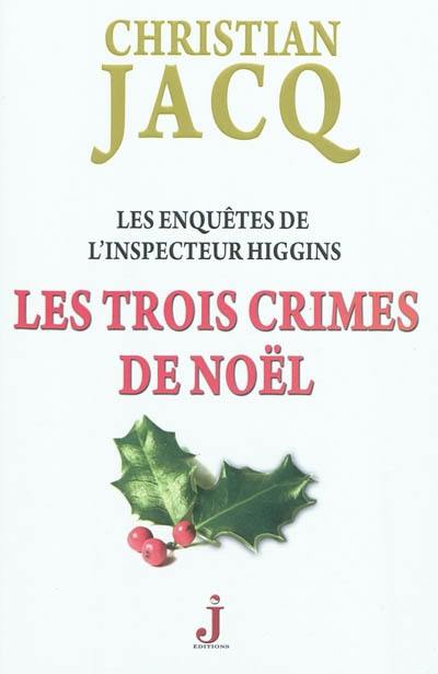 Les enquêtes de l'inspecteur Higgins. Vol. 3. Les trois crimes de Noël