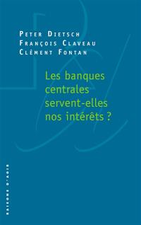 Les banques centrales servent-elles nos intérêts ?