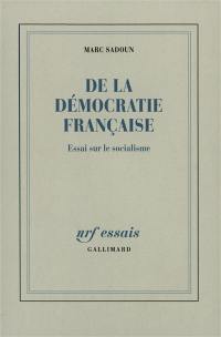 De la démocratie française : essai sur le socialisme