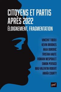 Citoyens et partis après 2022 : éloignement, fragmentation