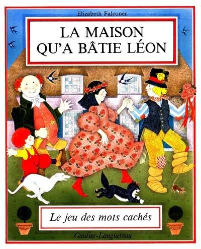 La Maison qu'a bâtie Léon : le jeu des mots cachés