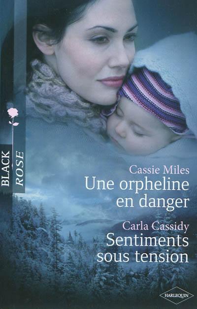 Une orpheline en danger. Sentiments sous tension