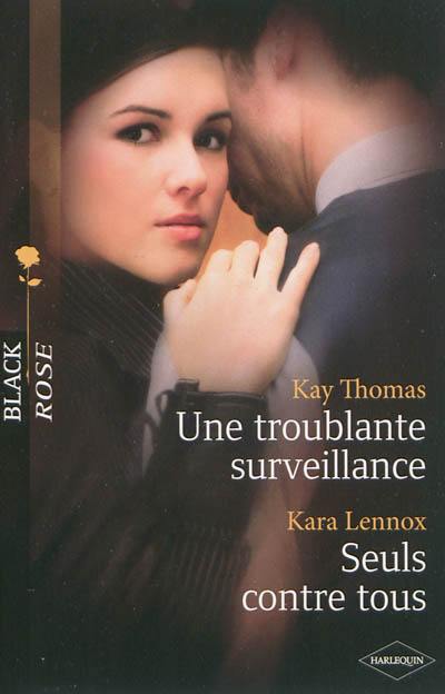 Une troublante surveillance. Seuls contre tous