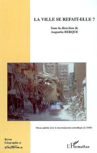 Géographie et cultures, n° 65. La ville se refait-elle ?