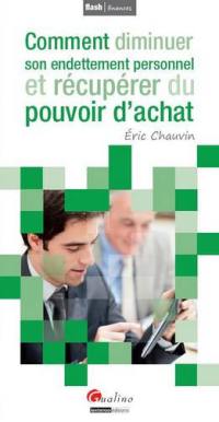 Comment diminuer son endettement personnel et récupérer du pouvoir d'achat