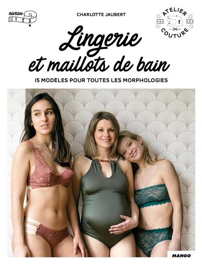 Lingerie et maillot de bain : 15 modèles pour toutes les morphologies