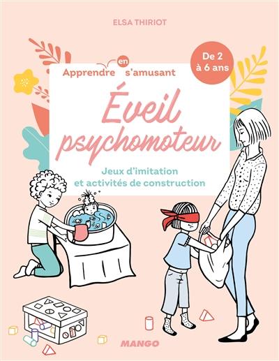 Eveil psychomoteur : jeux d'imitation et activités de construction