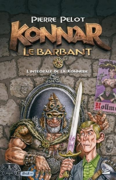 Konnar le barbant : la konnerie, intégrale