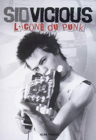 Sid Vicious : l'icône du punk