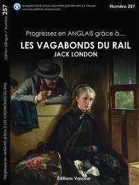 Progressez en anglais grâce à... Les vagabonds du rail, Jack London