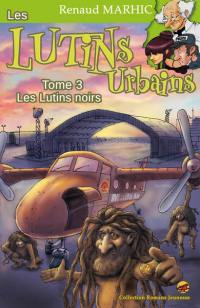 Les lutins urbains. Vol. 3. Les lutins noirs