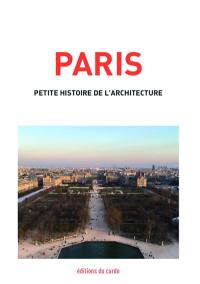 Paris, petite histoire de l'architecture