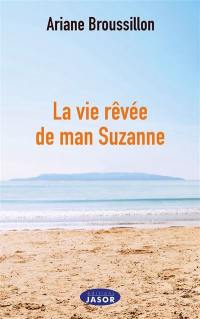 La vie rêvée de man Suzanne : récit