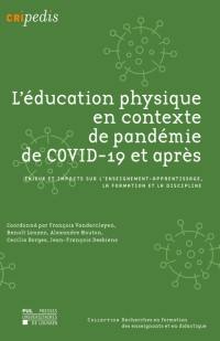 L'éducation physique en contexte de pandémie de Covid-19 et après : enjeux et impacts sur l'enseignement-apprentissage, la formation et la discipline