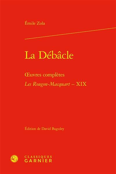 Oeuvres complètes. Les Rougon-Macquart. Vol. 19. La débâcle